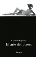 Descargador de libros de Google, descarga gratuita, versión completa. EL ARTE DEL PLACER de GOLIARDA SAPIENZA 9788426409126 in Spanish
