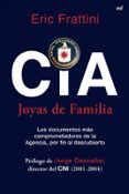 cia. joyas de familia: los documentos mas comprometedores de la a gencia por fin al descubierto-eric frattini-9788427034426 cia. joyas de familia: los documentos mas comprometedores de la a gencia por fin al descubierto-eric frattini-9788427034426