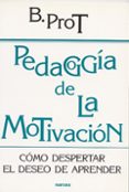 pedagogia de la motivacion: como despertar el deseo de aprender-brigitte prot-9788427714526 pedagogia de la motivacion: como despertar el deseo de aprender-brigitte prot-9788427714526