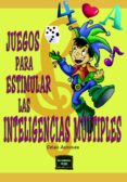 juegos para estimular las inteligencias multiples (ebook)-9788427720626 juegos para estimular las inteligencias multiples (ebook)-9788427720626