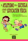 el atletismo en la escuela a traves de la educacion fisica: nociones basicas y 40 ejercicios practicos-adela de castro mangas-9788427721326 el atletismo en la escuela a traves de la educacion fisica: nociones basicas y 40 ejercicios practicos-adela de castro mangas-9788427721326