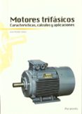 motores trifasicos. caracteristicas, calculo y aplicaciones-j. roldan viloria-9788428332026 motores trifasicos. caracteristicas, calculo y aplicaciones-j. roldan viloria-9788428332026
