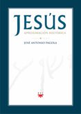 jesús. aproximación histórica (ebook-epub) (ebook)-jose antonio pagola-9788428825726 jesús. aproximación histórica (ebook-epub) (ebook)-jose antonio pagola-9788428825726