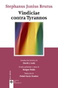 vindiciae contra tyrannos: del poder legitimo del principe sobre el pueblo y el pueblo sobre el principe-junius brutus stephanus-9788430947126 vindiciae contra tyrannos: del poder legitimo del principe sobre el pueblo y el pueblo sobre el principe-junius brutus stephanus-9788430947126