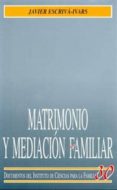 matrimonio y mediacion familiar-javier escriva ivars-9788432133626 matrimonio y mediacion familiar-javier escriva ivars-9788432133626