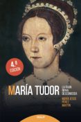 maría tudor. la gran reina desconocida-maría jesús pérez martín-9788432149726 maría tudor. la gran reina desconocida-maría jesús pérez martín-9788432149726