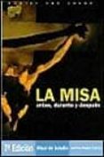 la misa: antes, durante y despues (18ª ed.)-jose pedro manglano castellary-9788433013026 la misa: antes, durante y despues (18ª ed.)-jose pedro manglano castellary-9788433013026