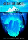 ¿qué dios y qué salvacción?-enrique martinez lozano-9788433022226 ¿qué dios y qué salvacción?-enrique martinez lozano-9788433022226