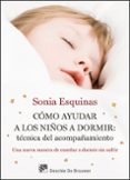 como ayudar a los niños a dormir: tecnica del acompañamiento: una manera de enseñar a dormir sin sufrir-sonia esquinas-9788433027726 como ayudar a los niños a dormir: tecnica del acompañamiento: una manera de enseñar a dormir sin sufrir-sonia esquinas-9788433027726
