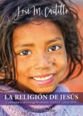 la religion de jesus. comentario al evangelio diario · ciclo c (2018-2019) (ebook)-9788433038326 la religion de jesus. comentario al evangelio diario · ciclo c (2018-2019) (ebook)-9788433038326
