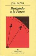 burlando a la parca-josh bazell-9788433975126 burlando a la parca-josh bazell-9788433975126