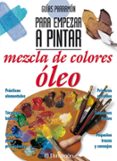 mezcla de colores oleo-9788434221826 mezcla de colores oleo-9788434221826