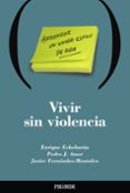 vivir sin violencia: aprender un nuevo estilo de vida-enrique echeburua-javier fernandez-montalvo-pedro j. amor-9788436816426 vivir sin violencia: aprender un nuevo estilo de vida-enrique echeburua-javier fernandez-montalvo-pedro j. amor-9788436816426