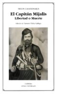 el capitan mijalis: libertad o muerte-nicos casandsakis-9788437630526 el capitan mijalis: libertad o muerte-nicos casandsakis-9788437630526