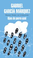 ojos de perro azul (2ª ed.)-gabriel garcia marquez-9788439701026 ojos de perro azul (2ª ed.)-gabriel garcia marquez-9788439701026