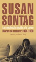 la conciencia uncida a la carne: diarios de madurez 1964-1980-susan sontag-9788439725626 la conciencia uncida a la carne: diarios de madurez 1964-1980-susan sontag-9788439725626