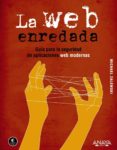 la web enredada: guia para la seguridad de aplicaciones web moder nas-michael zalewski-9788441531826 la web enredada: guia para la seguridad de aplicaciones web moder nas-michael zalewski-9788441531826