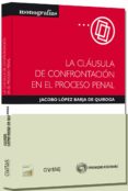 clausula de confrontacion en el proceso penal-jacobo lopez barja de quiroga-9788447045426 clausula de confrontacion en el proceso penal-jacobo lopez barja de quiroga-9788447045426