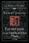 encrucijada en el crepusculo-robert jordan-9788448034726 encrucijada en el crepusculo-robert jordan-9788448034726