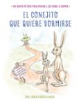 el conejito que quiere dormirse: un nuevo metodo para ayudar a los niños a dormir-carl-johan forssen ehrlin-9788448845926 el conejito que quiere dormirse: un nuevo metodo para ayudar a los niños a dormir-carl-johan forssen ehrlin-9788448845926