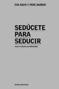 seducete para seducir-eva bach-pere darder-9788449312526 seducete para seducir-eva bach-pere darder-9788449312526