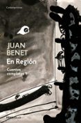 en region (cuentos completos i)-juan benet-9788466334426 en region (cuentos completos i)-juan benet-9788466334426