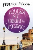 aquesta nit digues que m'estimes (ebook)-federico moccia-9788466415026 aquesta nit digues que m'estimes (ebook)-federico moccia-9788466415026