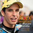 àlex màrquez. un campió amb estrella.-emilio perez de rozas-9788466419826 àlex màrquez. un campió amb estrella.-emilio perez de rozas-9788466419826