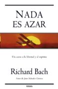 nada es azar: un canto a la libertad y al espiritu-richard bach-9788466632126 nada es azar: un canto a la libertad y al espiritu-richard bach-9788466632126