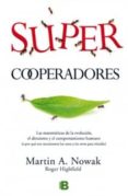 supercooperadores-martin a. nowak-roger highfield-9788466650526 supercooperadores-martin a. nowak-roger highfield-9788466650526