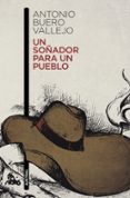 un soñador para un pueblo-antonio buero vallejo-9788467006926 un soñador para un pueblo-antonio buero vallejo-9788467006926
