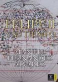 felipe ii y su tiempo-manuel fernandez alvarez-9788467022926 felipe ii y su tiempo-manuel fernandez alvarez-9788467022926