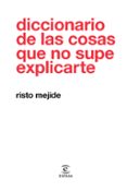 diccionario de las cosas que no supe explicarte-risto mejide-9788467054026 diccionario de las cosas que no supe explicarte-risto mejide-9788467054026