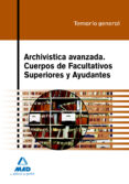 archivistica avanzada. cuerpos de facultativos superiores y ayuda ntes. temario general-9788467630626 archivistica avanzada. cuerpos de facultativos superiores y ayuda ntes. temario general-9788467630626