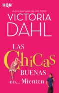 las chicas buenas no… mienten (ebook)-victoria dahl-9788468781426 las chicas buenas no… mienten (ebook)-victoria dahl-9788468781426