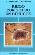 riego por goteo en citricos: manual practico (2ª ed.)-manuel amoros castañer-9788471144126 riego por goteo en citricos: manual practico (2ª ed.)-manuel amoros castañer-9788471144126