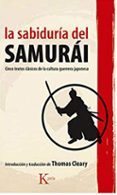 la sabiduria del samurai: cinco textos clasicos de la cultura gue rrera japonesa-thomas cleary-9788472457126 la sabiduria del samurai: cinco textos clasicos de la cultura gue rrera japonesa-thomas cleary-9788472457126