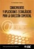 conocimientos y aplicaciones tecnologicas para la direccion comer cial-eva fernandez gomez-9788473563826 conocimientos y aplicaciones tecnologicas para la direccion comer cial-eva fernandez gomez-9788473563826