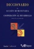 diccionario de accion humanitaria y cooperacion al desarrollo-9788474265026 diccionario de accion humanitaria y cooperacion al desarrollo-9788474265026
