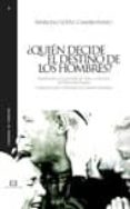 ¿quien decide el destino de los hombres?-marcelo lopez cambronero-9788474909326 ¿quien decide el destino de los hombres? marcelo lopez cambronero 9788474909326