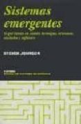 sistemas emergentes: o que tienen en comun hormigas, neuronas, ci udades y software-steven johnson-9788475066226 sistemas emergentes: o que tienen en comun hormigas, neuronas, ci udades y software-steven johnson-9788475066226