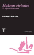 muñecas vivientes: el retorno del sexismo-natasha walter-9788475069326 muñecas vivientes: el retorno del sexismo-natasha walter-9788475069326