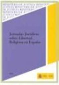 jornadas juridicas sobre libertad religiosa en españa.-9788477871026 jornadas juridicas sobre libertad religiosa en españa.-9788477871026