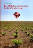el vino de cepa en cepa: de la viña a la copa-antonio salinas-9788477893226 el vino de cepa en cepa: de la viña a la copa-antonio salinas-9788477893226