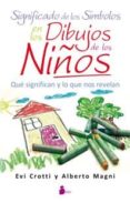significado de los simbolos en los dibujos de los niños-evi crotti-alberto magni-9788478088126 significado de los simbolos en los dibujos de los niños-evi crotti-alberto magni-9788478088126