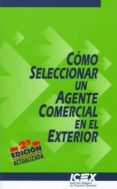 como seleccionar un agente comercial en el exterior (2ª ed.)-olegario llamazares garcia-lomas-9788478115426 como seleccionar un agente comercial en el exterior (2ª ed.)-olegario llamazares garcia-lomas-9788478115426