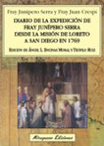 diario de la expedicion de fray junipero serra desde la mision de loreto a san diego en 1769-angel luis encinas moral-9788478133826 diario de la expedicion de fray junipero serra desde la mision de loreto a san diego en 1769-angel luis encinas moral-9788478133826