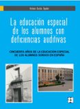 la educación especial de los alumnos con deficiencias auditivas-antonio cecilia tejedor-9788478699926 la educación especial de los alumnos con deficiencias auditivas-antonio cecilia tejedor-9788478699926