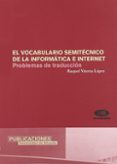 el vocabulario semitecnico de la informatica e internet: problema s de traduccion-raquel vitoria lopez-9788479088026 el vocabulario semitecnico de la informatica e internet: problema s de traduccion-raquel vitoria lopez-9788479088026