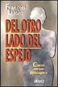 del otro lado del espejo: casos de un psiquiatra-françois lelord-9788479531126 del otro lado del espejo: casos de un psiquiatra-françois lelord-9788479531126